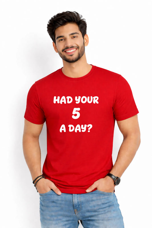 Had Your 5 A Day? Graphic T-Shirt