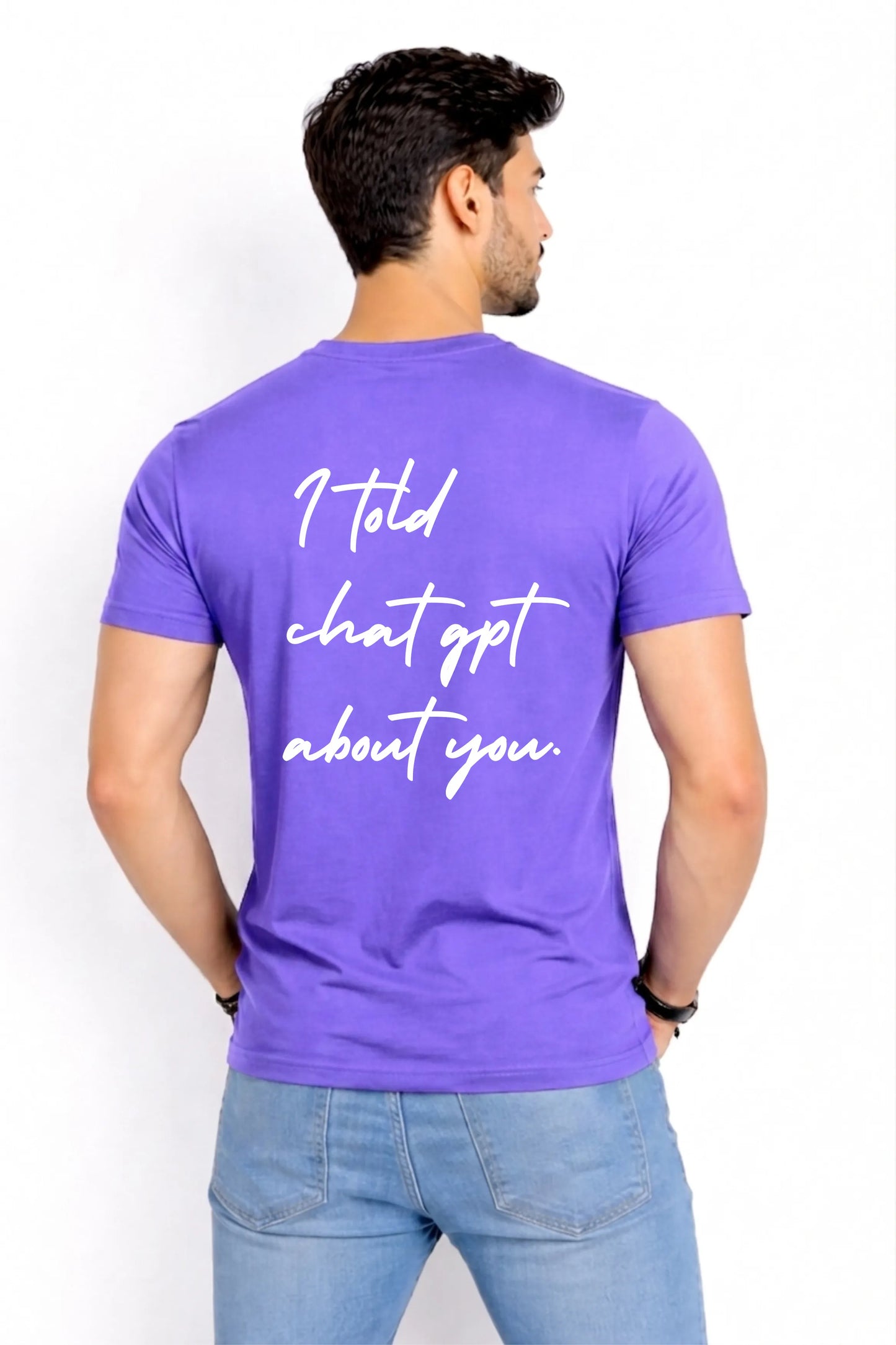 I Told ChatGPT About You – Men's Quirky Graphic T-Shirt