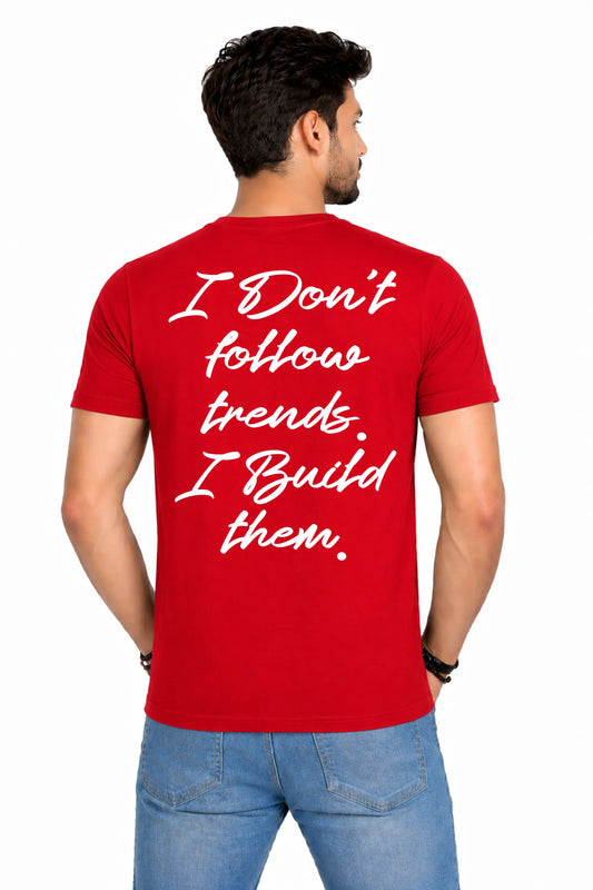 I Don't Follow Trends. I Build Them. — Men's Back Print T-Shirt
