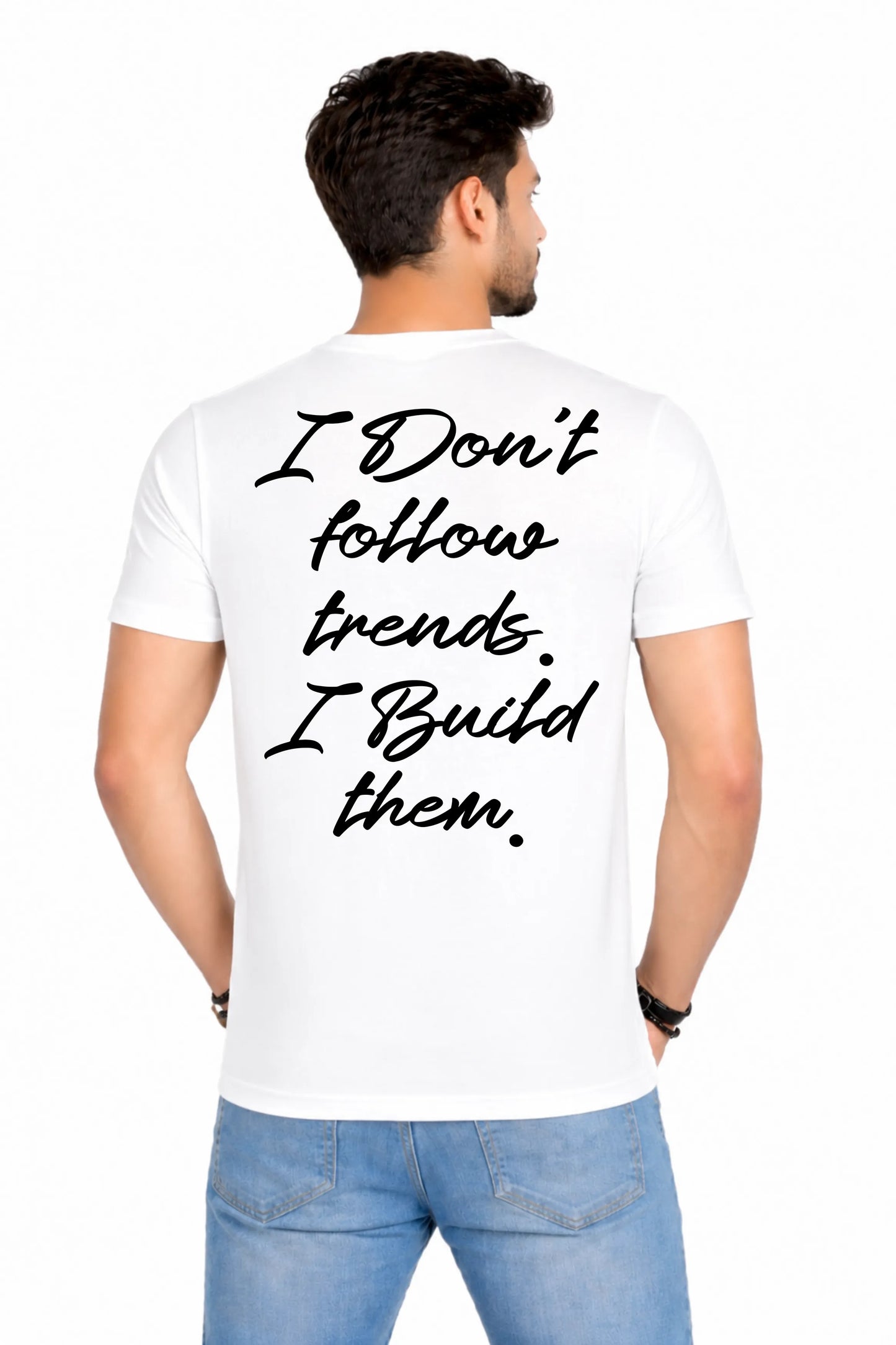 I Don't Follow Trends. I Build Them. — Men's Back Print T-Shirt