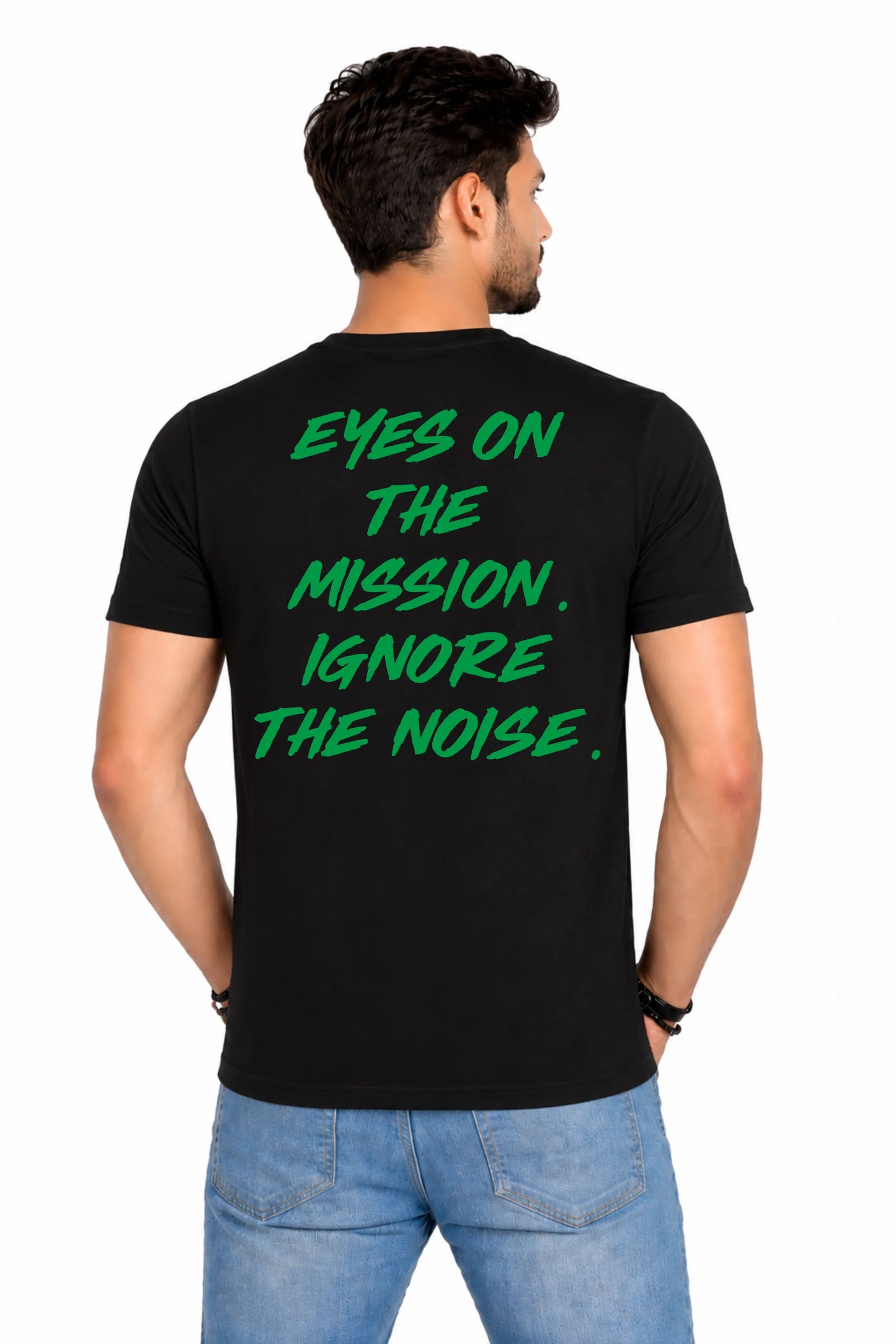 Eyes On The Mission. Ignore The Noise. Back Print T-Shirt