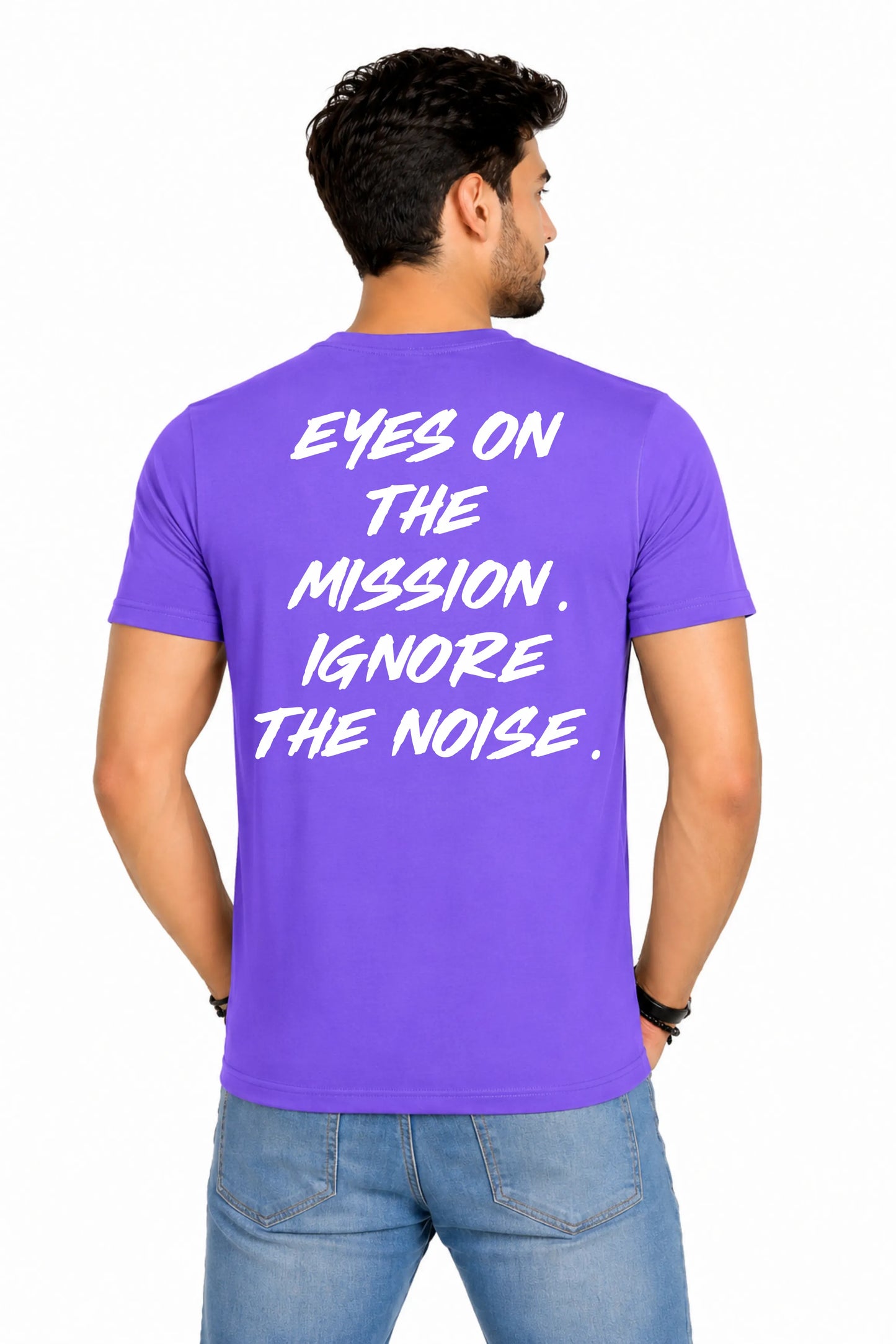 Eyes On The Mission. Ignore The Noise. Back Print T-Shirt