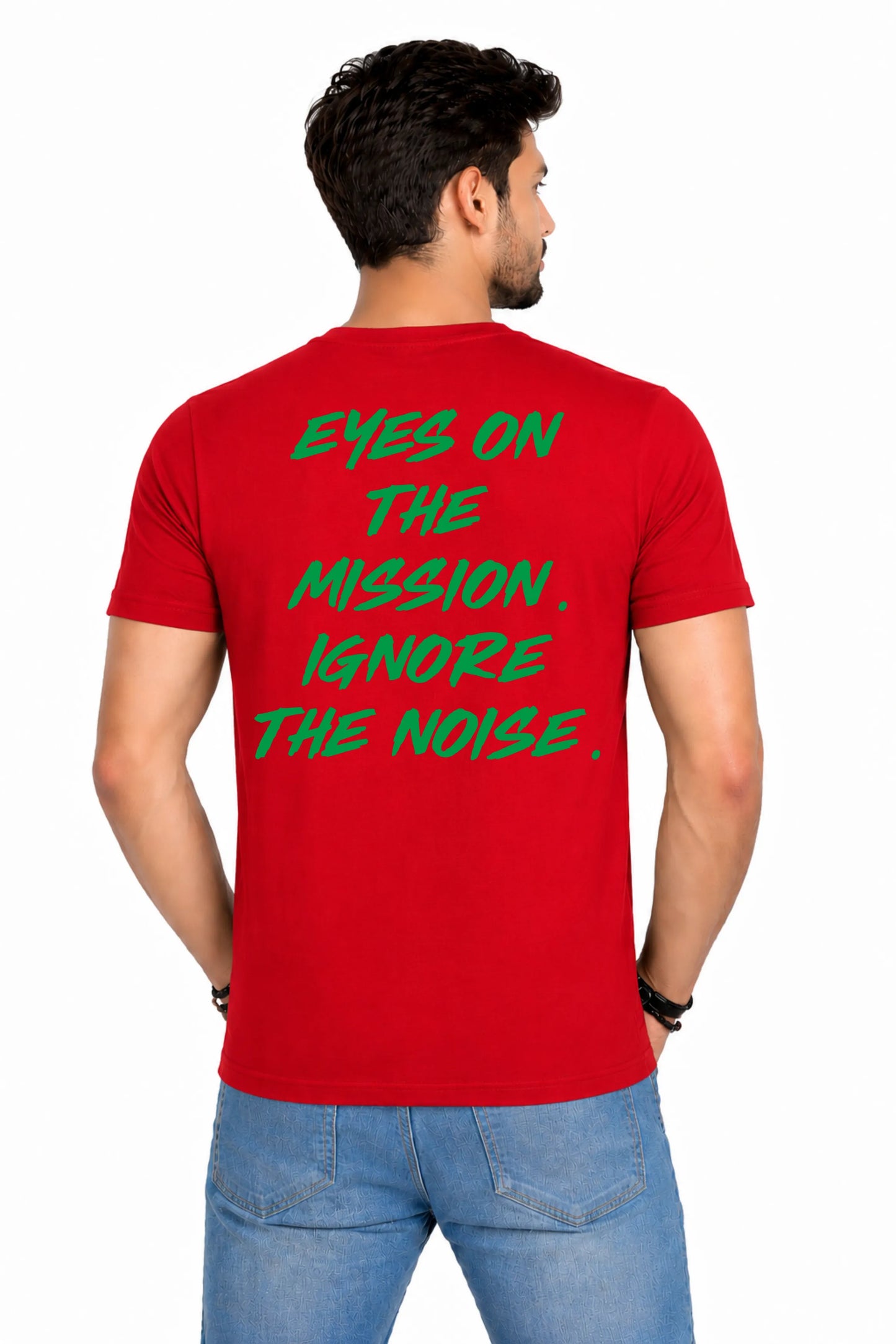 Eyes On The Mission. Ignore The Noise. Back Print T-Shirt
