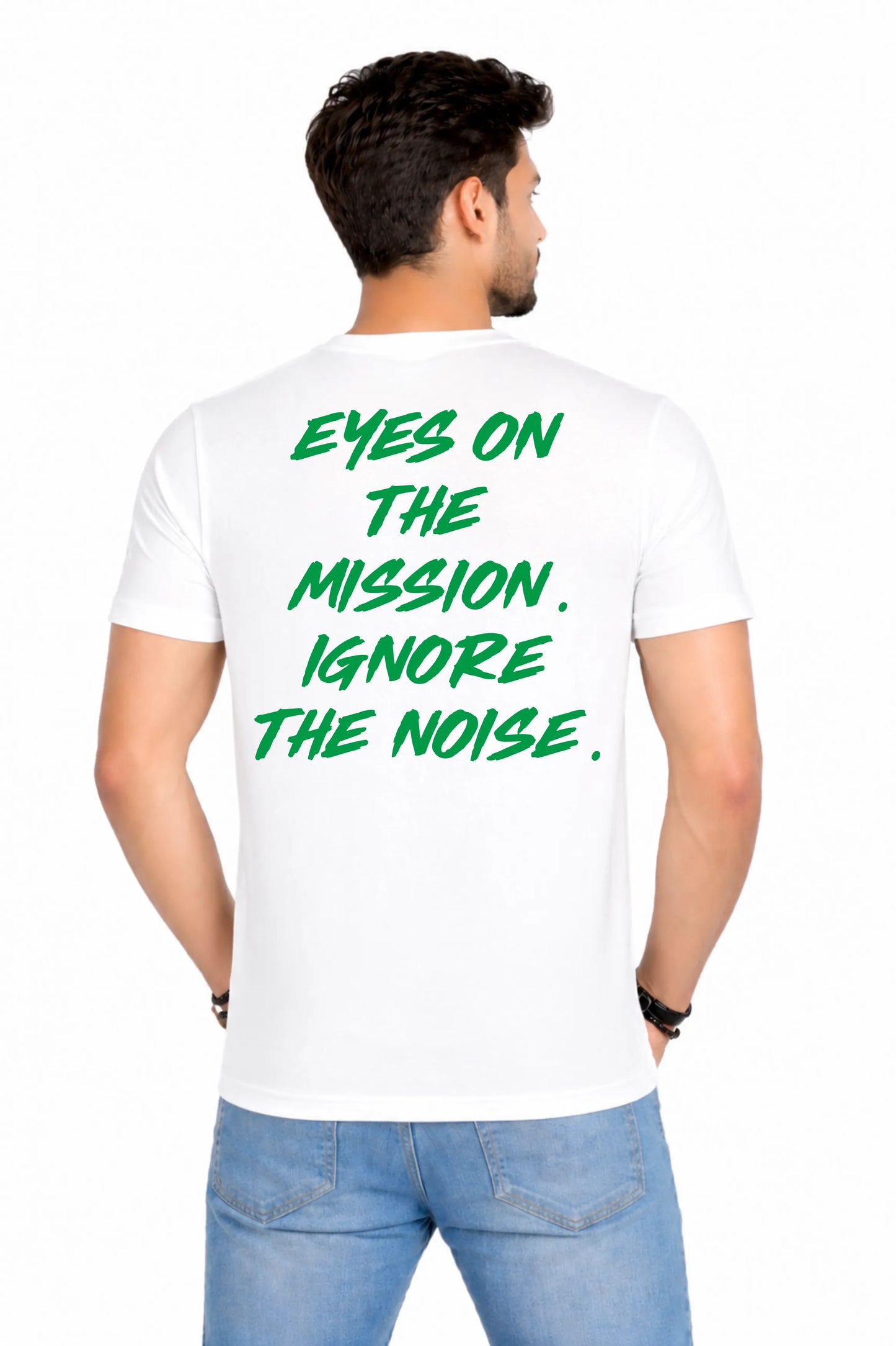 Eyes On The Mission. Ignore The Noise. Back Print T-Shirt