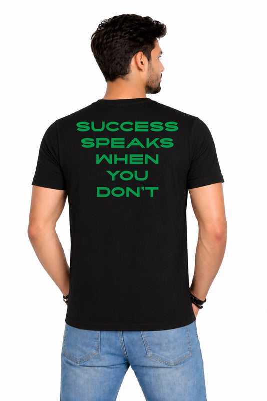 Success Speaks When You Don't - Back Print T-Shirt
